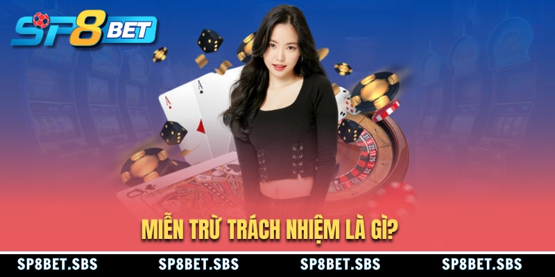 Hiểu đúng về chính sách miễn trừ trách nhiệm