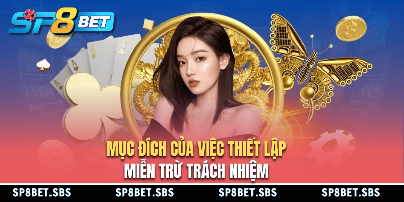 Mục đích của chính sách miễn trừ trách nhiệm