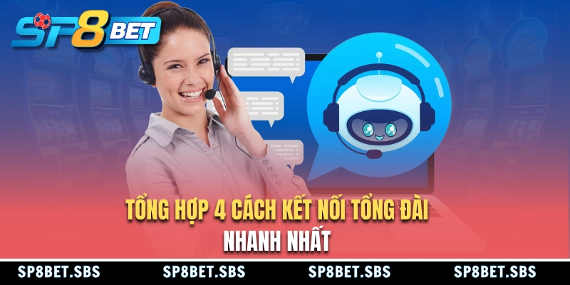 Tổng hợp 4 phương thức liên hệ SP8BET